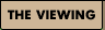 The Viewing