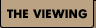 The Viewing